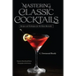 Mastering Classic Cocktails - Hardcover