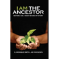 I Am The Ancestor: Before I Die, I Must Share My Story - Paperback