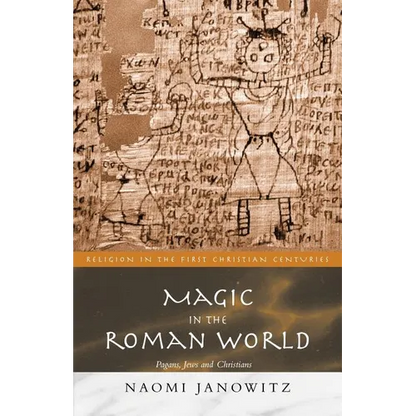 Magic in the Roman World: Pagans, Jews and Christians - Paperback