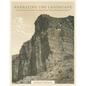 Narrating the Landscape, Volume 24: Print Culture and American Expansion in the Nineteenth Century - Hardcover