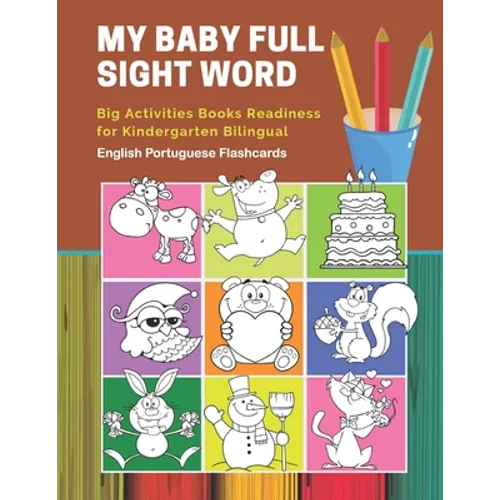 My Baby Full Sight Word Big Activities Books Readiness for Kindergarten Bilingual English Portuguese Flashcards: Learn reading tracing workbook and fu - Paperback