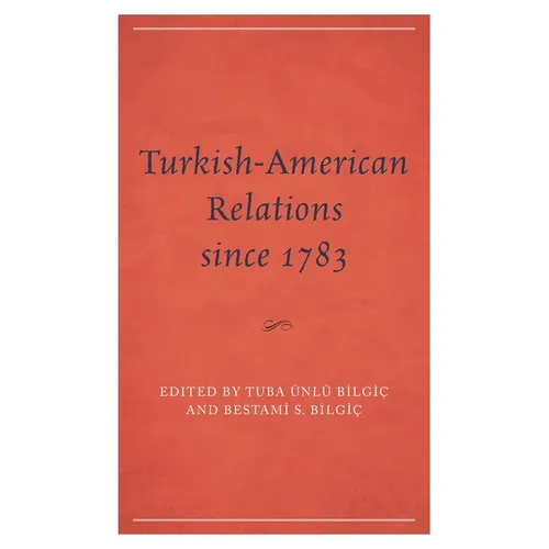 Turkish-American Relations Since 1783 - Hardcover