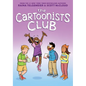 The Cartoonists Club: A Graphic Novel - Hardcover