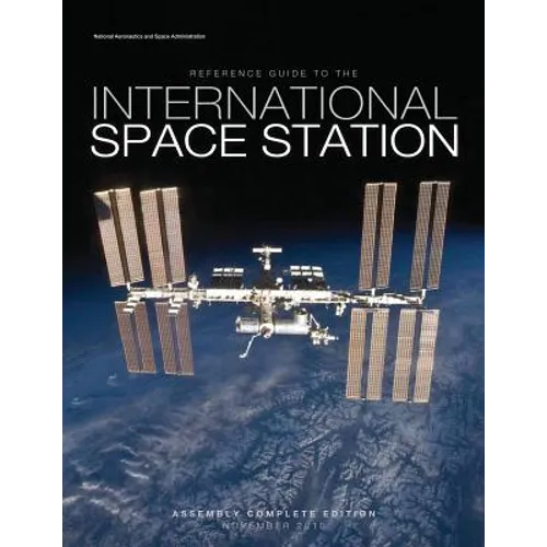 Reference Guide to the International Space Station: Assembly Complete Edition - Paperback