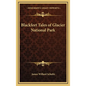 Blackfeet Tales of Glacier National Park - Hardcover