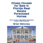 Cheap Houses for Sale in Florida Real Estate Foreclosed Homes: How to Invest in Real Estate Wholesaling Houses & REO Properties - Paperback
