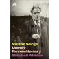 Victor Serge: Unruly Revolutionary - Paperback