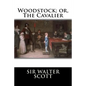 Woodstock; or, The Cavalier - Paperback