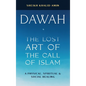 Dawah the Lost Art of the Call of Islam - Hardcover