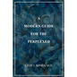 A Modern Guide For The Perplexed - Paperback