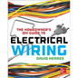 The Homeowner's DIY Guide to Electrical Wiring - Paperback