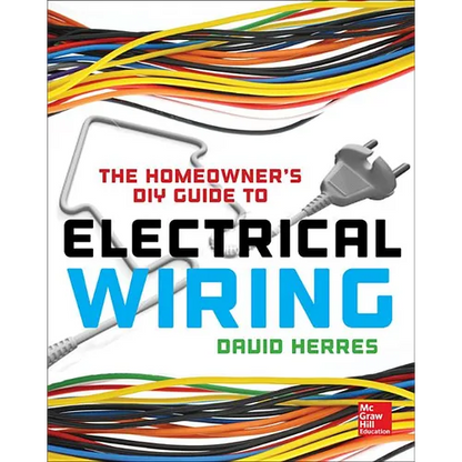 The Homeowner's DIY Guide to Electrical Wiring - Paperback