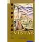 Utopian Vistas: The Mabel Dodge Luhan House and the American Counterculture - Paperback