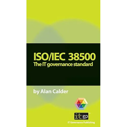 Iso/Iec 38500: The IT Governance Standard - Paperback