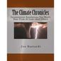The Climate Chronicles: Inconvenient Revelations You Won't Hear from Al Gore--And Others - Paperback