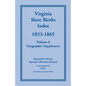 Virginia Slave Births Index, 1853-1865, Volume 6, Geographic Supplement - Paperback