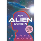 My Alien Origin - Paperback