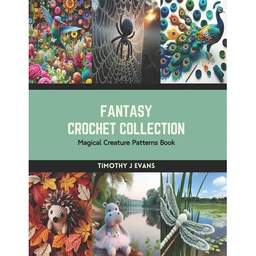 Fantasy Crochet Collection: Magical Creature Patterns Book - Paperback