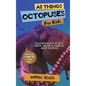 All Things Octopuses For Kids: Filled With Plenty of Facts, Photos, and Fun to Learn all About Octopuses - Hardcover