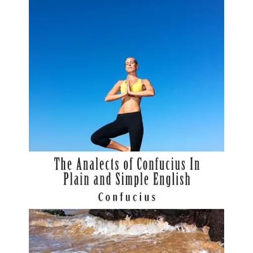 The Analects of Confucius In Plain and Simple English - Paperback