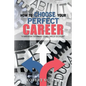 How to Choose Your Perfect Career: "A Handbook for Making Sound Career Decisions" - Paperback