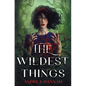 The Wildest Things - Hardcover