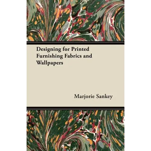 Designing for Printed Furnishing Fabrics and Wallpapers - Paperback