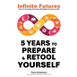 Infinite Futures: How Technology and Innovation will Redefine Humanity by 2030 - Paperback