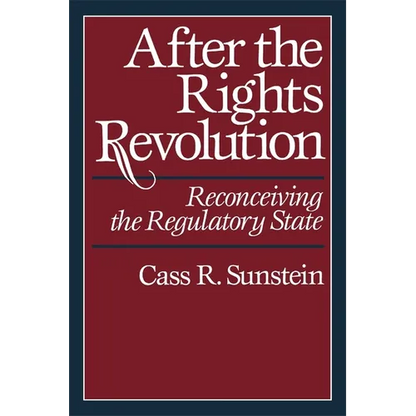 After the Rights Revolution: Reconceiving the Regulatory State - Paperback