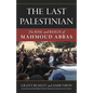 The Last Palestinian: The Rise and Reign of Mahmoud Abbas - Hardcover