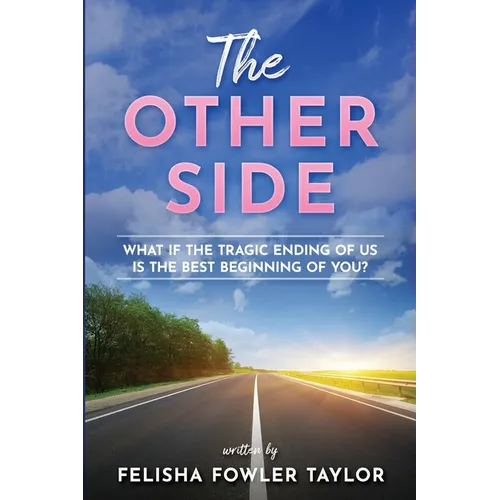 The Other Side: What if the tragic ending of us is the best beginning of you? - Paperback