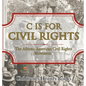 C is for Civil Rights: The African-American Civil Rights Movement Children's History Books - Hardcover