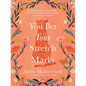 You Bet Your Stretch Marks: Finding Beauty and Worth in the Ways Motherhood Marks Our Bodies and Souls - Hardcover