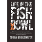 Life in the Fishbowl: The harrowing true story of an undercover cop who took down 51 of the nation's most notorious Crips and his cultural awakening a - Paperback