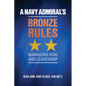 A Navy Admiral's Bronze Rules: Managing Risk and Leadership - Hardcover