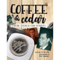 Coffee and Cedar: Finding Strength From Memories - Paperback