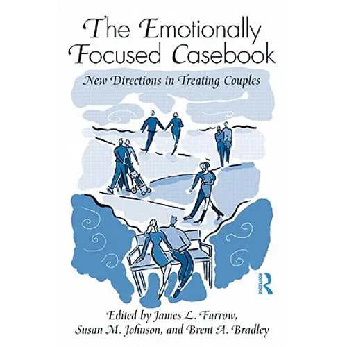 The Emotionally Focused Casebook: New Directions in Treating Couples - Paperback
