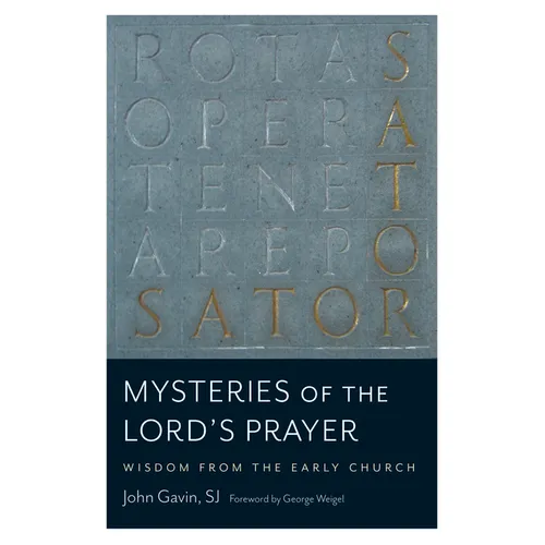 Mysteries of the Lord's Prayer: Wisdom from the Early Church - Paperback