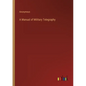 A Manual of Military Telegraphy - Paperback