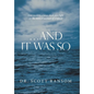 ...And It Was So: How Modern Science Sheds New Light on the Biblical Account of Creation - Hardcover