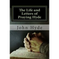 The Life and Letters of Praying Hyde - Paperback