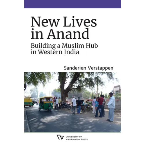 New Lives in Anand: Building a Muslim Hub in Western India - Paperback