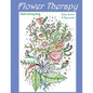 Flower Therapy: Adult Coloring Book: Relax, Renew & Rejuvenate - Paperback
