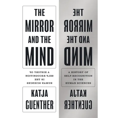 The Mirror and the Mind: A History of Self-Recognition in the Human Sciences - Paperback