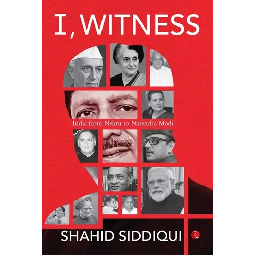 I, Witness: India from Nehru to Narendra Modi - Hardcover