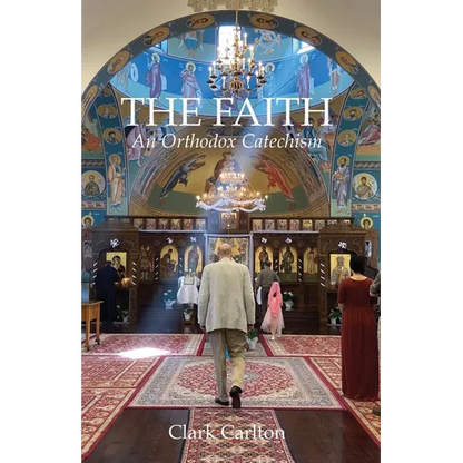 The Faith: An Orthodox Catechism - Paperback