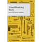 Wood-Working Tools; How to Use Them - A Manual - Paperback