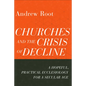 Churches and the Crisis of Decline - Hardcover