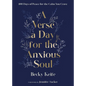 A Verse a Day for the Anxious Soul: 100 Days of Peace for the Calm You Crave: A Devotional - Hardcover