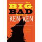 Will Shortz Presents the Big, Bad Book of Kenken: 100 Very Hard Logic Puzzles That Make You Smarter - Paperback